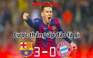 Kèo thắng áp đảo là gì?